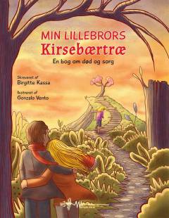 Min lillebrors kirsebærtræ : en bog om død og sorg