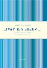 Hvad jeg skrev : udvalgte artikler om Det Nye Testamente og andre ting