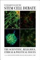 Fundamentals of the stem cell debate : the scientific, religious, ethical, and political issues