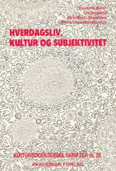 Hverdagsliv, kultur og subjektivitet