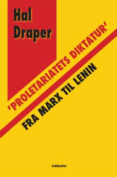 "Proletariatets diktatur" fra Marx til Lenin