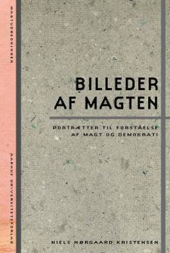 Billeder af magten : portrætter til forståelse af magt og demokrati