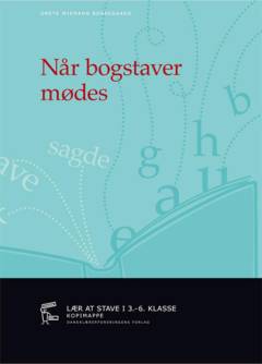 Når bogstaver mødes : lær at stave i 3.-6. klasse : lærerens bog -- Kopimappe
