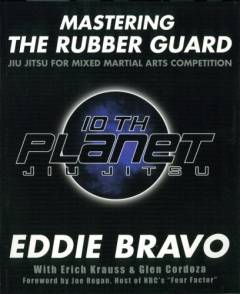 Mastering the rubber guard : jiu-jitsu for mixed martial arts competition