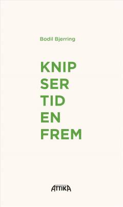 Knipser tiden frem - som om den kan opfindes