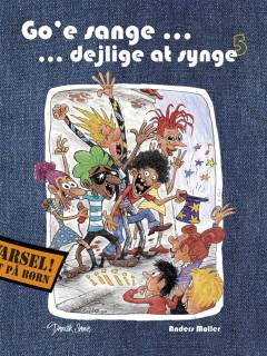 Go'e sange - dejlige at synge 5 : korsatser