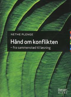 Hånd om konflikten : fra sammenstød til løsning