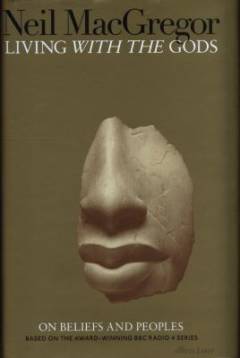 Living with the gods : on beliefs and peoples