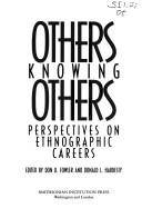 Others knowing others : perspectives on ethnographic careers