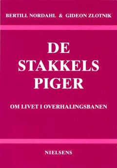 De stakkels piger : om livet i overhalingsbanen