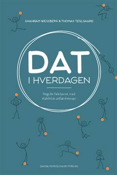 DAT i hverdagen : regulér følelserne med dialektisk adfærdsterapi