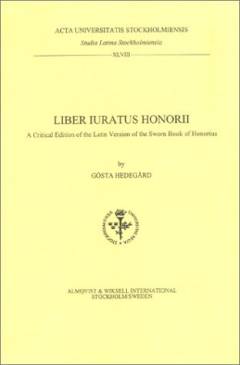 Liber iuratus Honorii : a critical edition of the Latin version of the Sworn book of Honorius