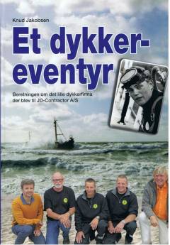 Et dykkereventyr : beretningen om det lille dykkerfirma der blev til JD-Contractor A/S