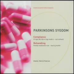 Parkinsons sygdom : compliance: at tage eller ikke at tage medicin - som ordineret : behandling: hvordan medicinerer man - hvad og hvorfor