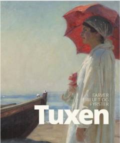 Tuxen : farver, friluft og fyrster