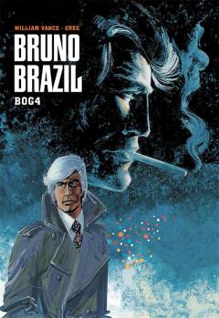 Bruno Brazil. Bog 4 : På et hængende hår - og flere andre historier : samling af alle de korte historier
