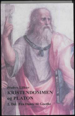 Kristendommen og Platon. 2. del : Fra Dante til Goethe