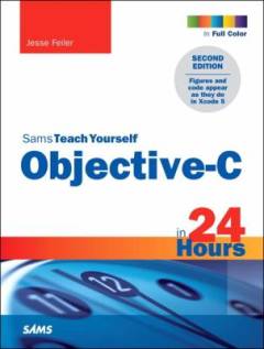 Sams teach yourself Objective-C in 24 hours