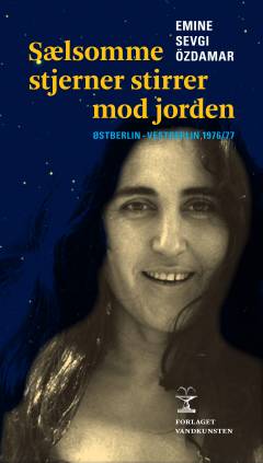 Sælsomme stjerner stirrer mod jorden : Østberlin - Vestberlin 1976-77