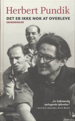 Det er ikke nok at overleve : erindringer