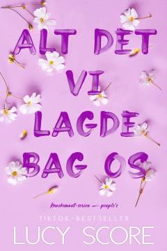 Alt det vi lagde bag os