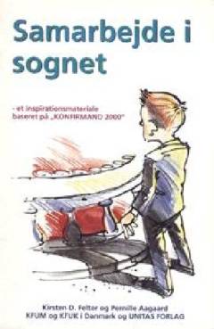 Samarbejde i sognet : et inspirationsmateriale baseret på "Konfirmand 2000"