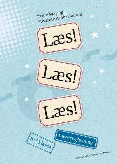 Læs! Læs! Læs! - 6.-7. klasse : fællesbog -- Lærervejledning