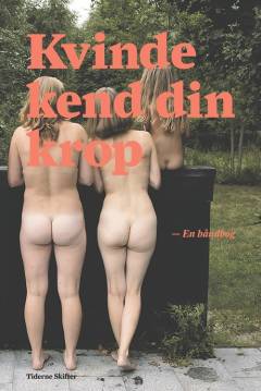 Kvinde kend din krop : en håndbog