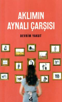 Aklımın aynalı çarşısı