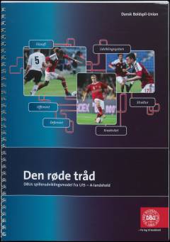 Den røde tråd : DBUs spillerudviklingsmodel fra U15-A-landshold