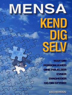 Mensa - kend dig selv : test din personlighed, dine følelser, evner, svagheder og din styrke