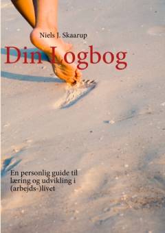 Din logbog : en personlig guide til læring og udvikling i (arbejds-)livet!