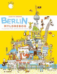 Berlin - myldrebog : flugten fra zoologisk have