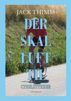 Der skal luft til : cykelstykker