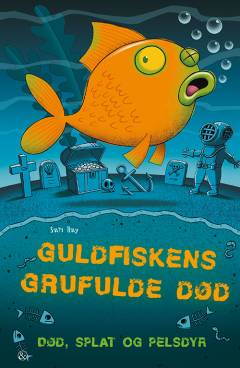 Død, splat og pelsdyr - guldfiskens grufulde død