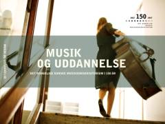 Musik og uddannelse : Det Kongelige Danske Musikkonservatorium i 150 år