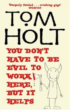 You don't have to be evil to work here, but it helps