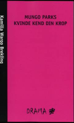 Mungo Parks Kvinde kend din krop : skuespil