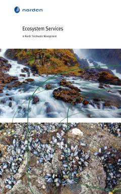 TemaNord. 2014:561 : Ecosystem services : in Nordic freshwater management