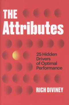 The attributes : 25 hidden drivers of optimal performance