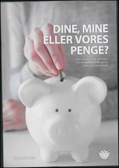 Dine, mine eller vores penge? : dilemmaspil for 8. - 9. klasse om budgetforhandlingerne i Grønnedal Kommune