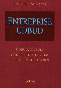 Entrepriseudbud : udbud, tilbud, ordre efter lov om tilbudsindhentning