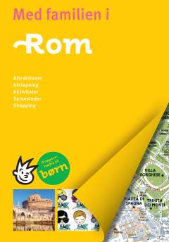 Med familien i Rom : attraktioner, afslapning, aktiviteter, spisesteder, shopping