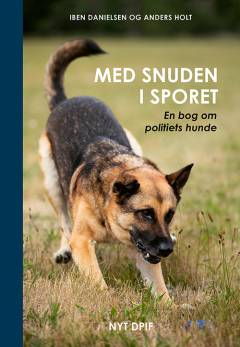 Med snuden i sporet : en bog om politiets hunde