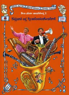 Sigurd og symfoniorkestret. Den store musikbog. Bind 2