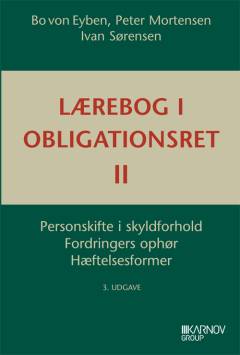 Lærebog i obligationsret. Bind 2 : Personskifte i skyldforhold, fordringers ophør, hæftelsesformer