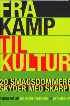 Fra kamp til kultur : 20 smagsdommere skyder med skarpt