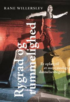 Rygrad og rummelighed : et oplæg til et mere modigt dannelsesbegreb