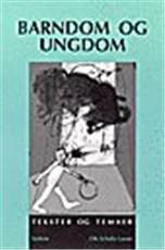 Barndom og ungdom : tekster og temaer