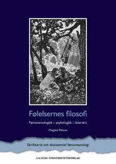 Følelsernes filosofi : fænomenologisk, psykologisk, litterært